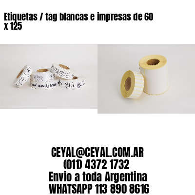 Etiquetas / tag blancas e impresas de 60 x 125