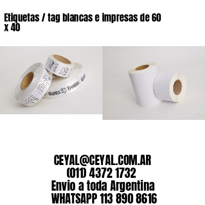 Etiquetas / tag blancas e impresas de 60 x 40