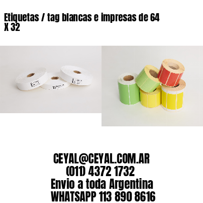 Etiquetas / tag blancas e impresas de 64 X 32