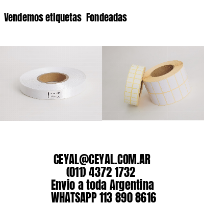 Vendemos etiquetas  Fondeadas