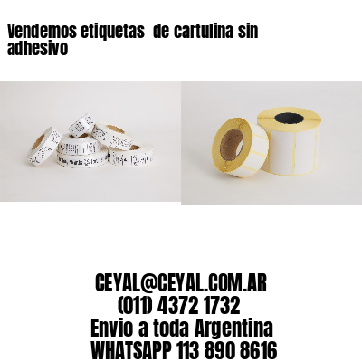 Vendemos etiquetas  de cartulina sin adhesivo