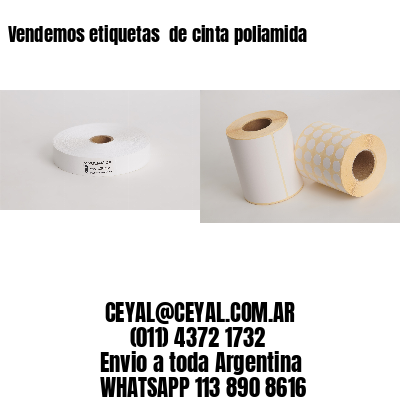 Vendemos etiquetas  de cinta poliamida