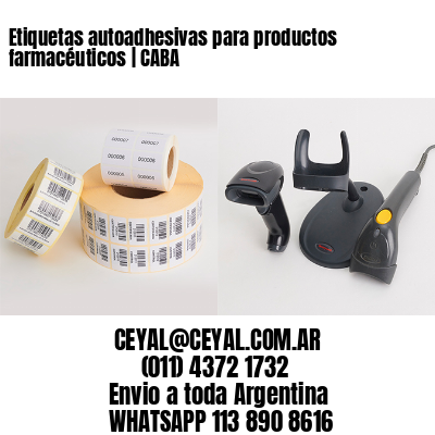 Etiquetas autoadhesivas para productos farmacéuticos | CABA