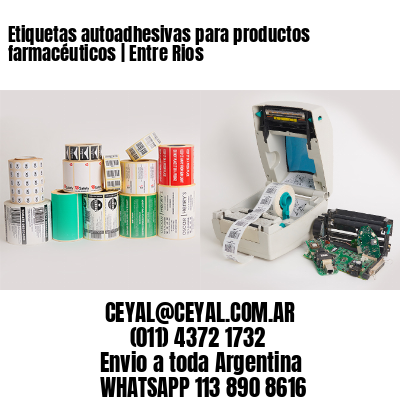 Etiquetas autoadhesivas para productos farmacéuticos | Entre Rios