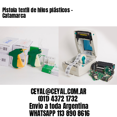 Pistola textil de hilos plásticos – Catamarca