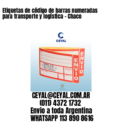 Etiquetas de código de barras numeradas para transporte y logística – Chaco