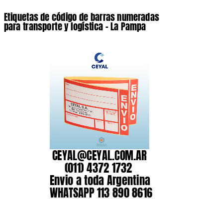 Etiquetas de código de barras numeradas para transporte y logística - La Pampa