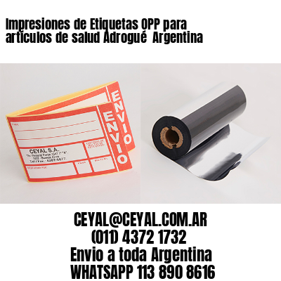 Impresiones de Etiquetas OPP para artículos de salud Adrogué  Argentina