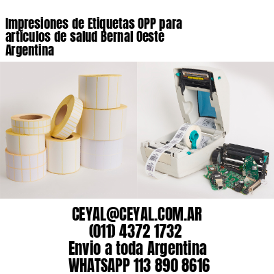 Impresiones de Etiquetas OPP para artículos de salud Bernal Oeste  Argentina