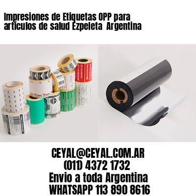 Impresiones de Etiquetas OPP para artículos de salud Ezpeleta  Argentina