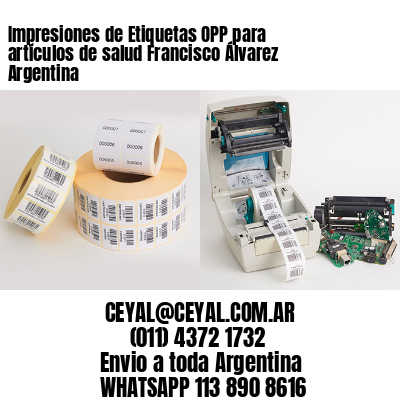 Impresiones de Etiquetas OPP para artículos de salud Francisco Álvarez  Argentina