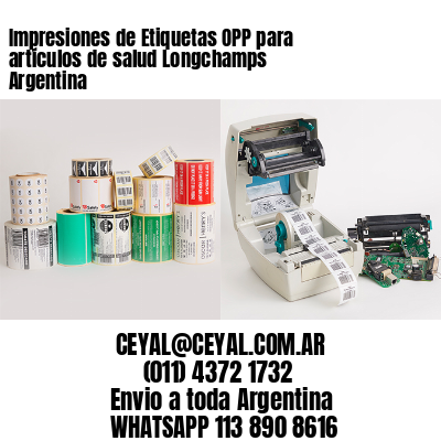 Impresiones de Etiquetas OPP para artículos de salud Longchamps  Argentina
