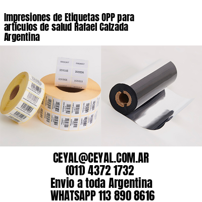 Impresiones de Etiquetas OPP para artículos de salud Rafael Calzada  Argentina