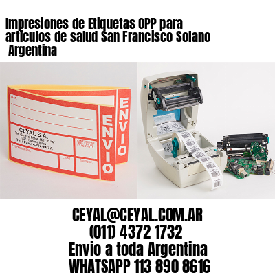 Impresiones de Etiquetas OPP para artículos de salud San Francisco Solano  Argentina