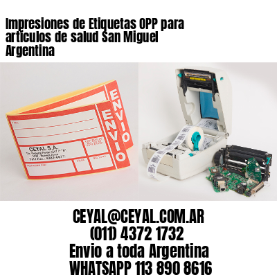 Impresiones de Etiquetas OPP para artículos de salud San Miguel  Argentina