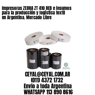 Impresoras ZEBRA ZT 410 REB e insumos para la producción y logística textil en Argentina. Mercado Libre