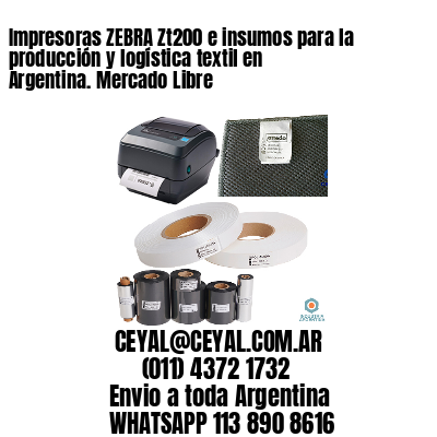 Impresoras ZEBRA Zt200 e insumos para la producción y logística textil en Argentina. Mercado Libre 