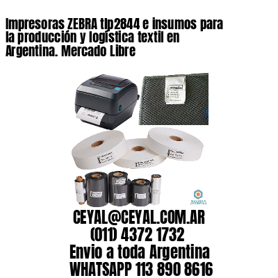 Impresoras ZEBRA tlp2844 e insumos para la producción y logística textil en Argentina. Mercado Libre