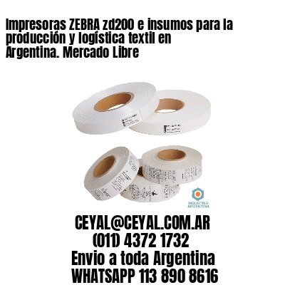 Impresoras ZEBRA zd200 e insumos para la producción y logística textil en Argentina. Mercado Libre 