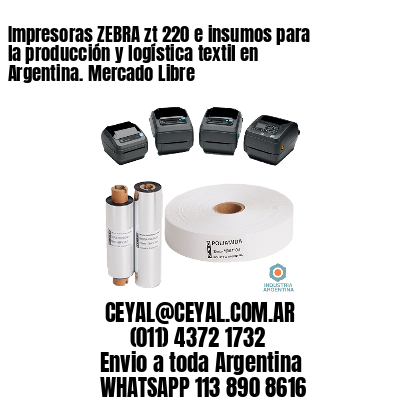 Impresoras ZEBRA zt 220 e insumos para la producción y logística textil en Argentina. Mercado Libre 