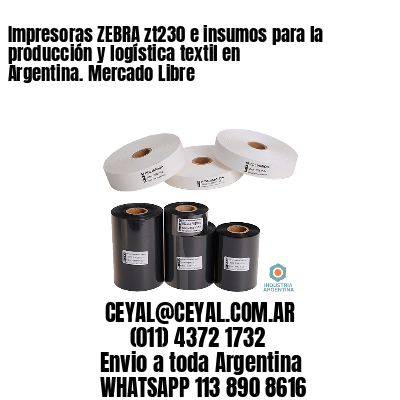 Impresoras ZEBRA zt230 e insumos para la producción y logística textil en Argentina. Mercado Libre 