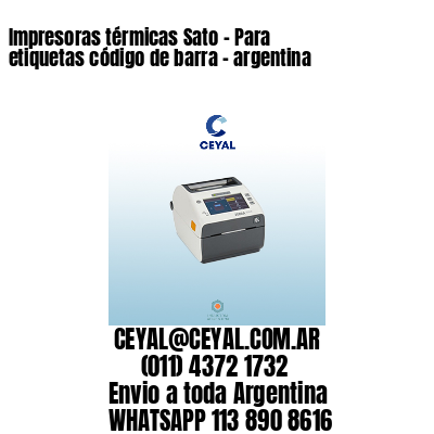 Impresoras térmicas Sato - Para etiquetas código de barra - argentina