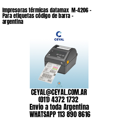 Impresoras térmicas datamax  M-4206 - Para etiquetas código de barra - argentina