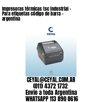 Impresoras térmicas tsc industrial – Para etiquetas código de barra – argentina