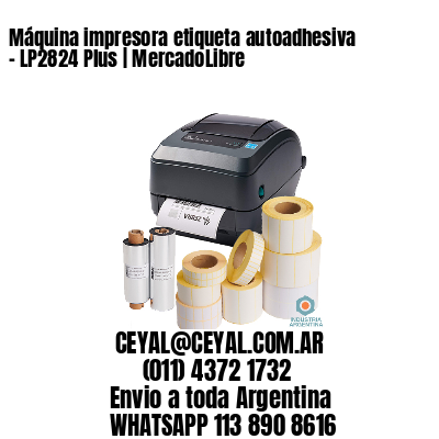 Máquina impresora etiqueta autoadhesiva – LP2824 Plus | MercadoLibre