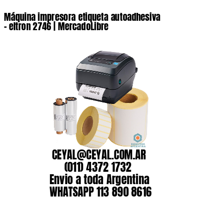 Máquina impresora etiqueta autoadhesiva – eltron 2746 | MercadoLibre