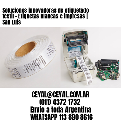 Soluciones innovadoras de etiquetado textil - Etiquetas blancas e impresas | San Luis