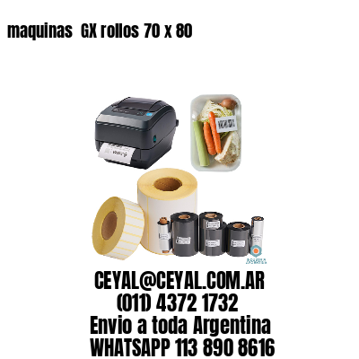 maquinas  GX rollos 70 x 80