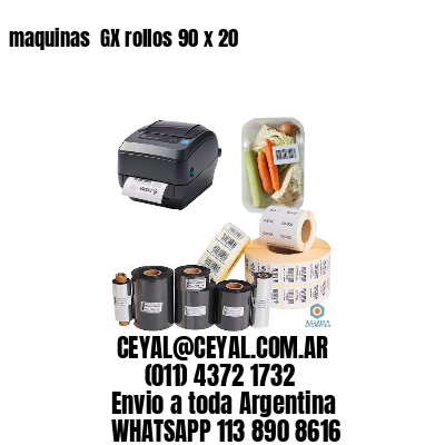 maquinas  GX rollos 90 x 20