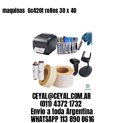 maquinas  Gc420t rollos 30 x 40