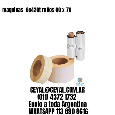 maquinas  Gc420t rollos 60 x 70