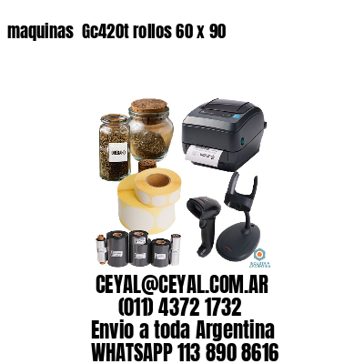 maquinas  Gc420t rollos 60 x 90