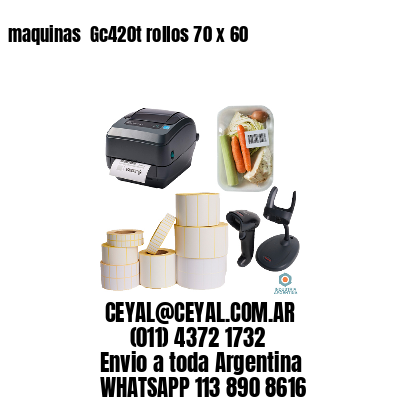 maquinas  Gc420t rollos 70 x 60