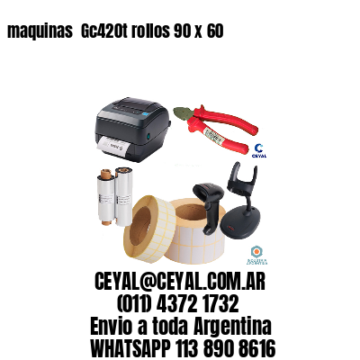 maquinas  Gc420t rollos 90 x 60