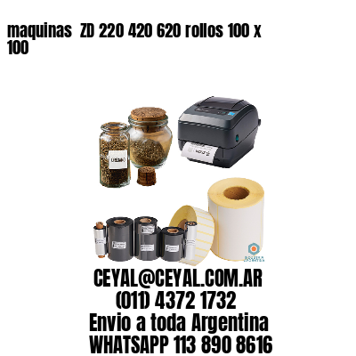 maquinas  ZD 220 420 620 rollos 100 x 100