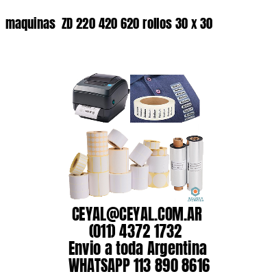 maquinas  ZD 220 420 620 rollos 30 x 30