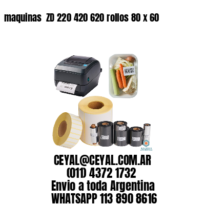 maquinas  ZD 220 420 620 rollos 80 x 60