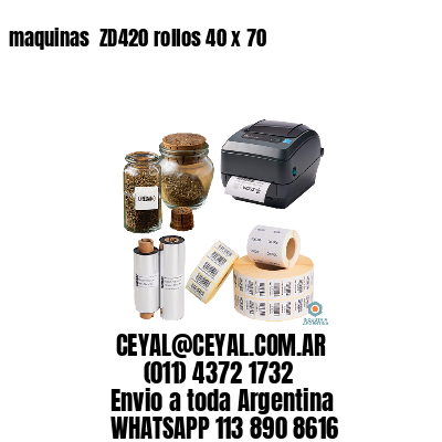 maquinas  ZD420 rollos 40 x 70