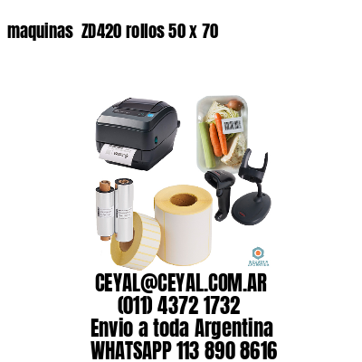 maquinas  ZD420 rollos 50 x 70