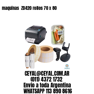 maquinas  ZD420 rollos 70 x 80