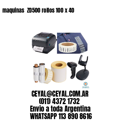 maquinas  ZD500 rollos 100 x 40