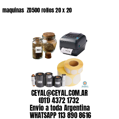 maquinas  ZD500 rollos 20 x 20