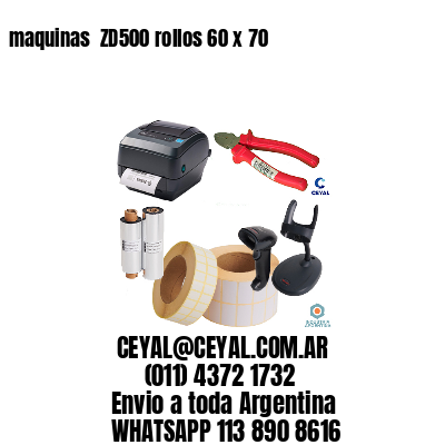 maquinas  ZD500 rollos 60 x 70