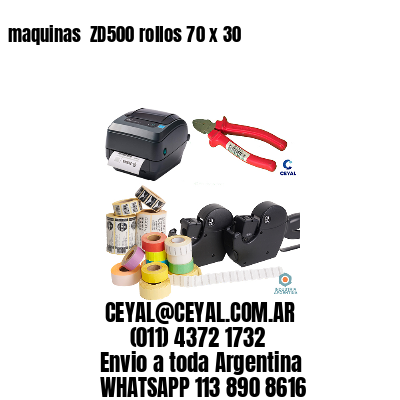 maquinas  ZD500 rollos 70 x 30