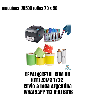 maquinas  ZD500 rollos 70 x 90