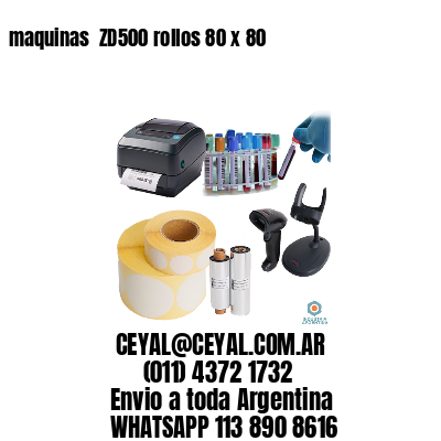 maquinas  ZD500 rollos 80 x 80